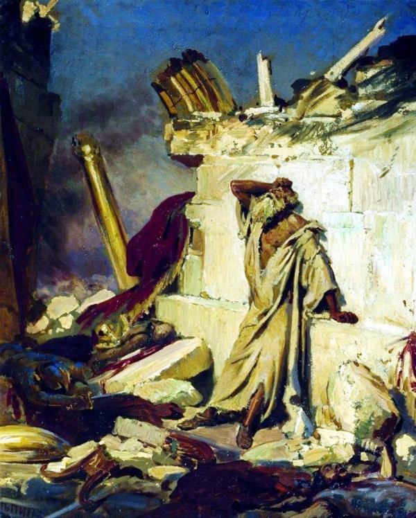 Cry of Prophet Jeremiah on the Ruins of Jerusalem, by Ilya Repin (Tretyakov Gallery in Moscow)